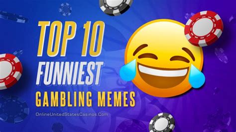 Humor to Your Gameplay: Top 10 of Funniest Gambling Memes!.